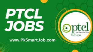 PTCL Jobs 2024 Last Date